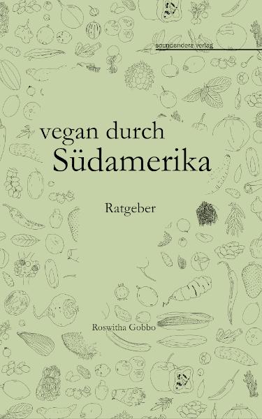 vegan durch Südamerika - Ratgeber